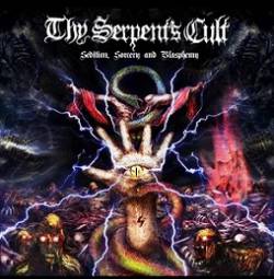 Thy Serpent's Cult : Sedition, Sorcery and Blasphemy